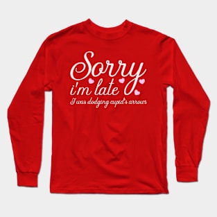 Im Late Valentine Cupid Long Sleeve T-Shirt